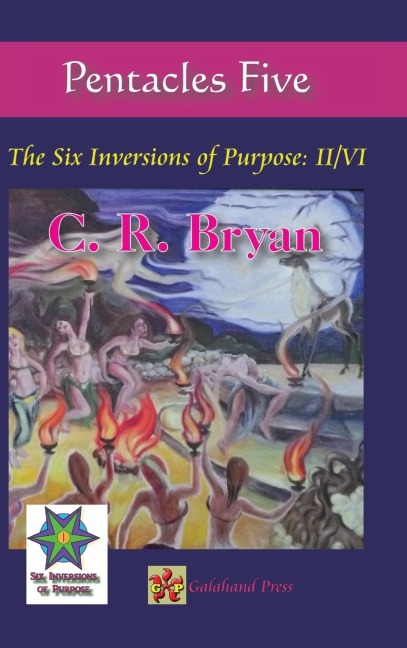 Pentacles Five: The Six Inversions of Purpose: II/VI