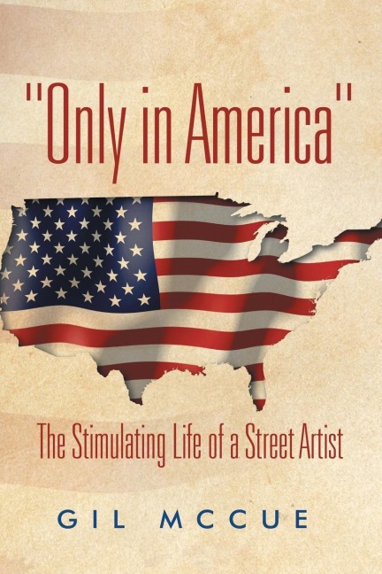Only in America: The Stimulating Life of a Street Artist