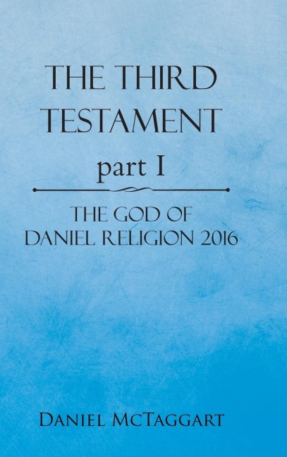 THE THIRD TESTAMENT part I: The God of Daniel Religion 2016