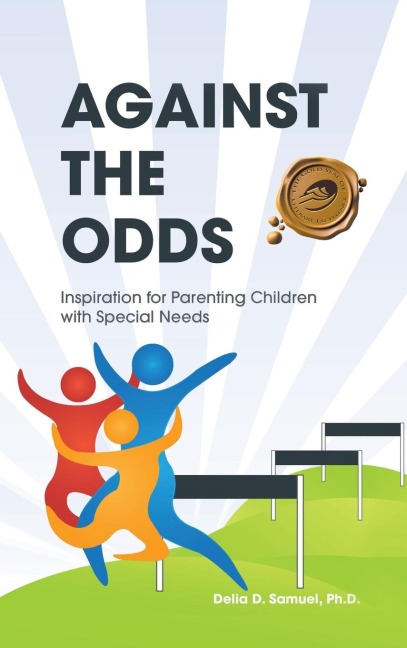 Against the Odds: Inspiration for Parenting Children with Special Needs