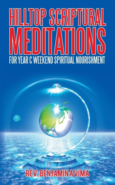 HILLTOP SCRIPTURAL MEDITATIONS: FOR YEAR C WEEKEND SPIRITUAL NOURISHMENT