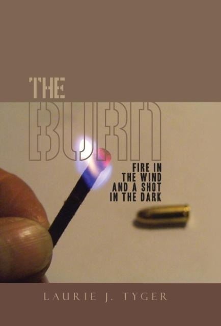 The Burn: Fire in the Wind and a Shot in the Dark