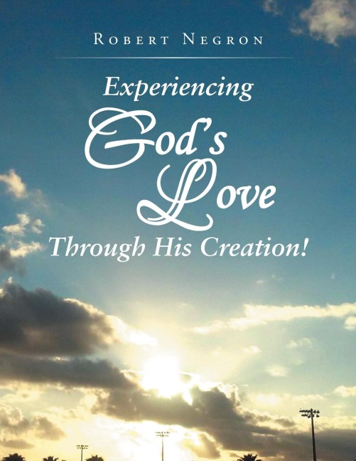 Experiencing Gods Love Through His Creation!