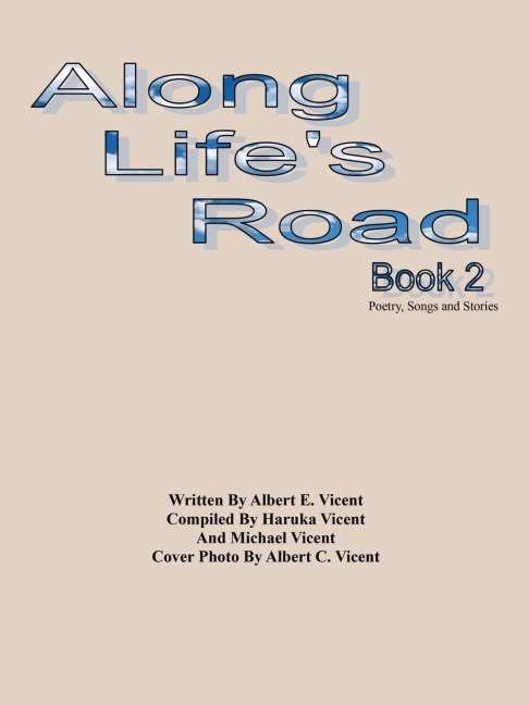 Along Lifes Road: Book 2 Poetry, Songs and Stories