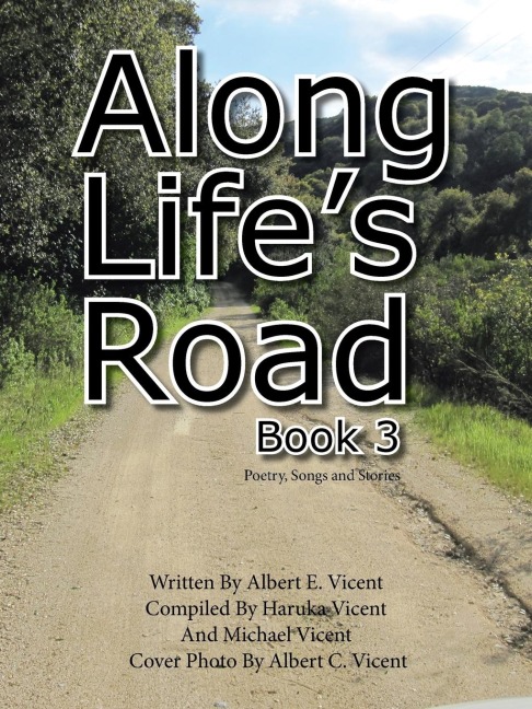 Along Lifes Road: Book 3 Poetry, Songs and Stories