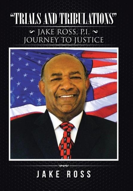 Trials and Tribulations: Jake Ross, P.I. Journey to Justice