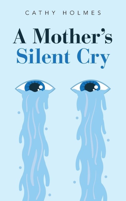 A Mothers Silent Cry
