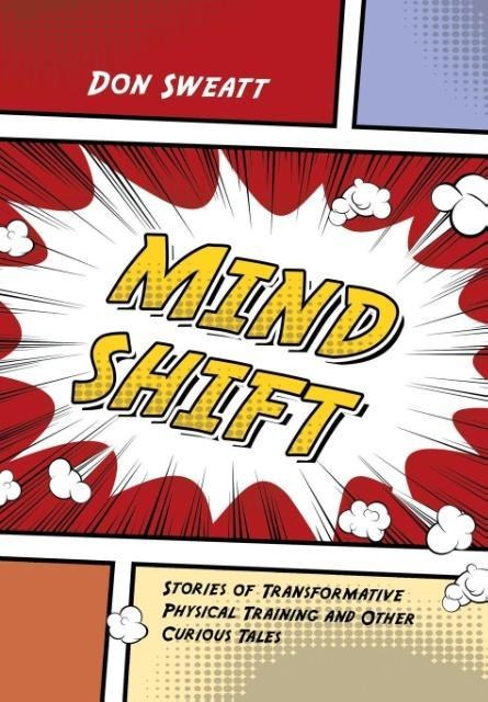 Mind Shift: Stories of Transformative Physical Training and Other Curious Tales