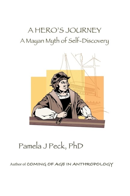 A Heros Journey: A Mayan Myth of Self-Discovery