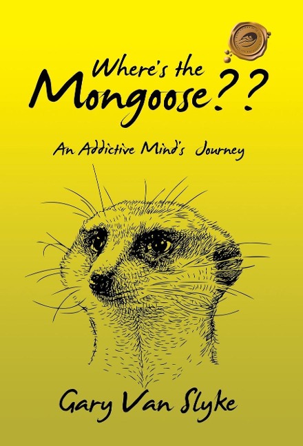 Wheres the Mongoose: An Addictive Minds Journey