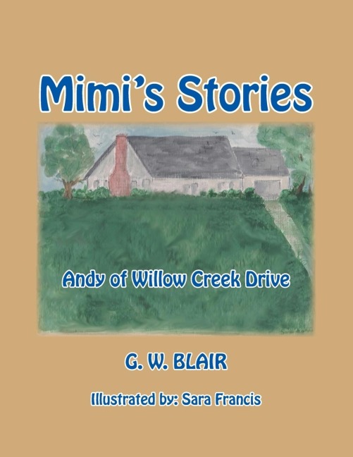 Mimis Stories: Andy of Willow Creek Drive