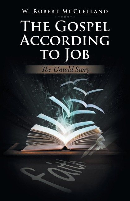 The Gospel According to Job: The Untold Story
