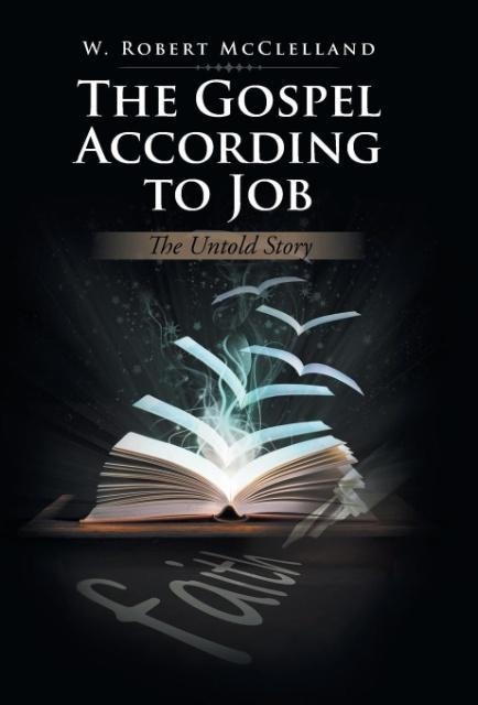 The Gospel According to Job: The Untold Story