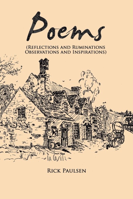 Poems: (Reflections and Ruminations, Observations and Inspirations)