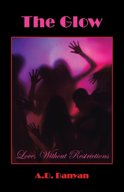 The Glow Love, Without Restrictions