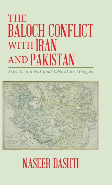The Baloch Conflict with Iran and Pakistan: Aspects of a National Liberation Struggle