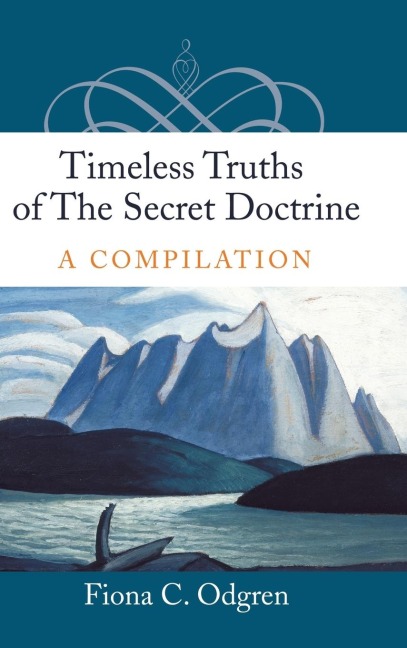 Timeless Truths of the Secret Doctrine: A Compilation