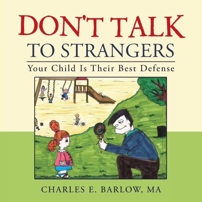 Dont Talk to Strangers: Your Child Is Their Best Defense