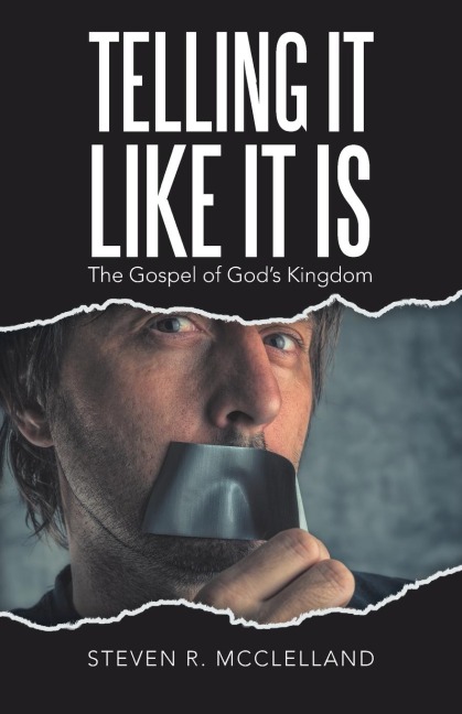 Telling It Like It Is: The Gospel of Gods Kingdom.