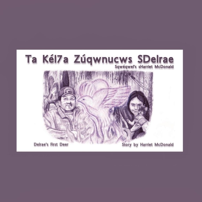 Ta Kél7a Zúqwnucws SDelrae: Delraes First Deer