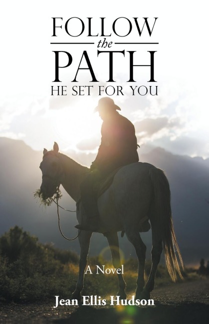 Follow the Path He Set For You: A Novel
