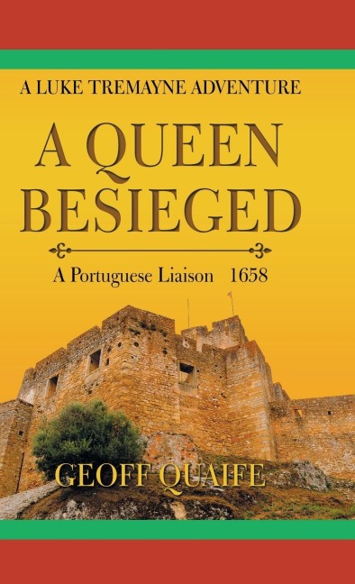 A Queen Besieged: A Portuguese Liaison   1658