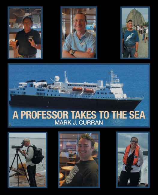 A Professor Takes to the Sea: Learning the Ropes on the National Geographic Explorer Volume I Epic South America 2013