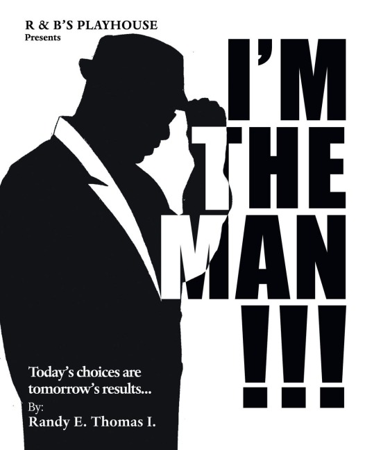IM the Man!!!: R & BS Playhouse Presents IM the Man!!!