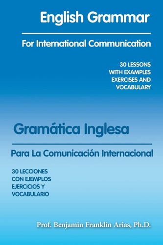 English Grammar for International Communication 30 Lessons with Examples Exercises and Vocabulary