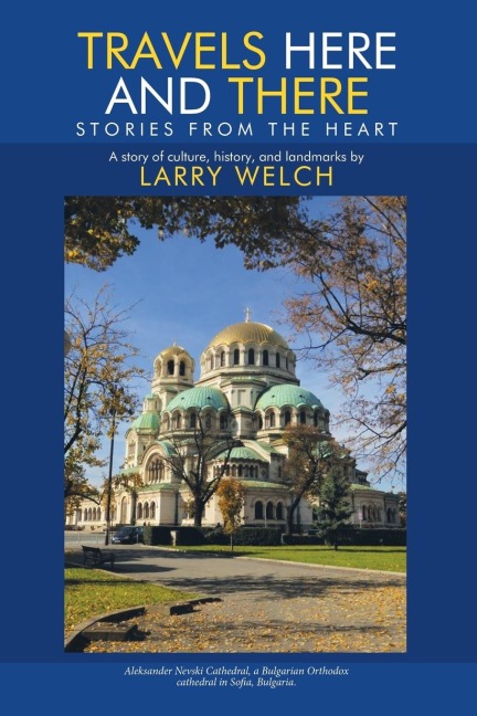 Travels Here and There: Stories from the Heart