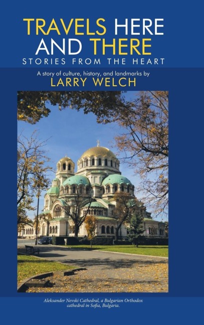 Travels Here and There: Stories from the Heart