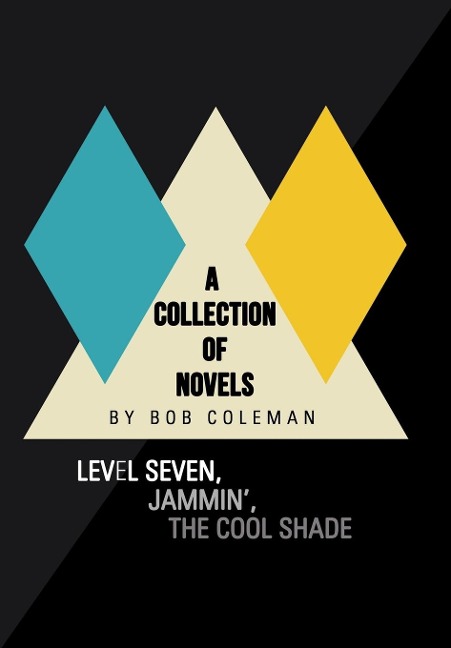 A Collection of Novels: Level Seven, Jammin, the Cool Shade