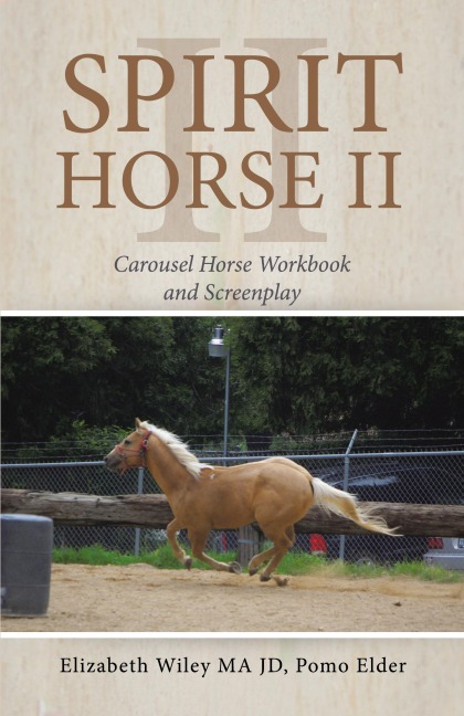 Spirit Horse Ii: Carousel Horse Workbook and Screenplay