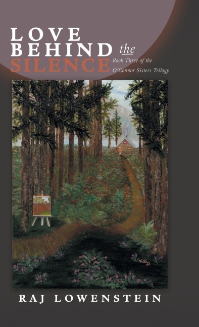 Love Behind the Silence: Book Three of the OConnor Sisters Trilogy