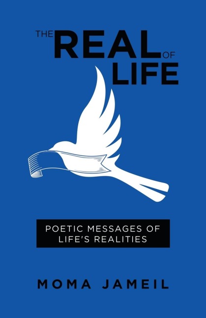 The Real of Life: Poetic Messages of Lifes Realities