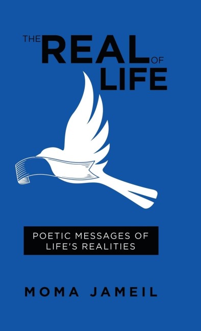The Real of Life: Poetic Messages of Lifes Realities