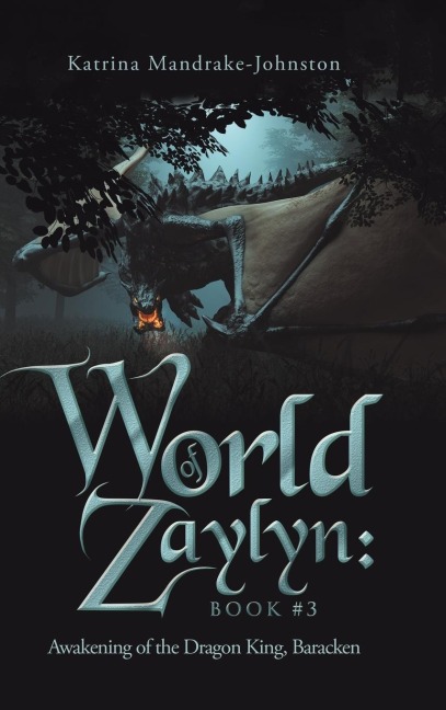 World of Zaylyn: Book #3: Awakening of the Dragon King, Baracken