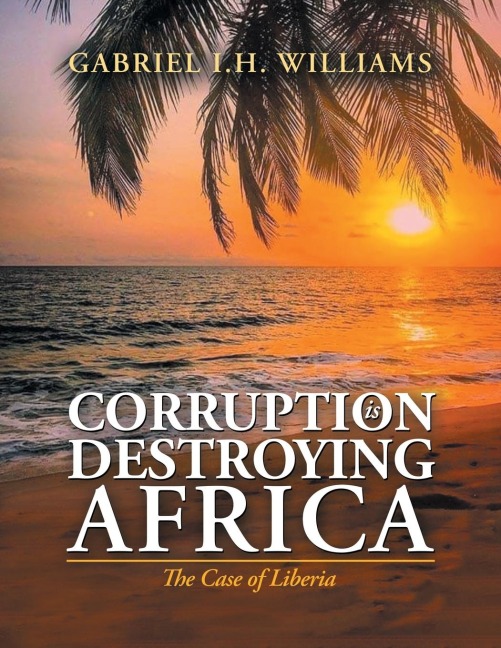 Corruption Is Destroying Africa: The Case of Liberia