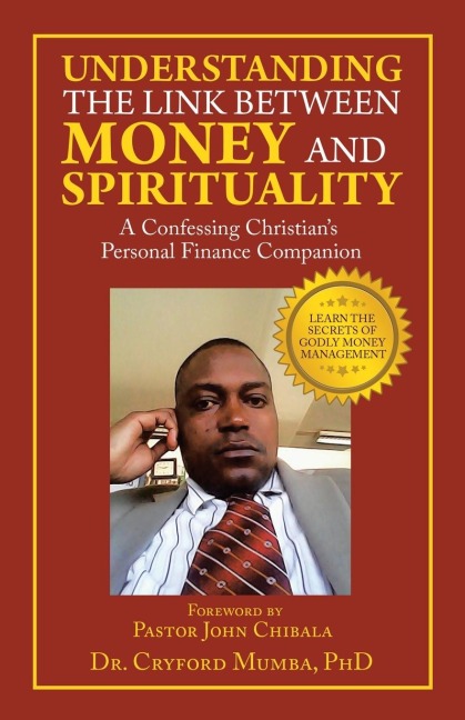 Understanding the Link Between Money and Spirituality: A Confessing Christians Personal Finance Companion