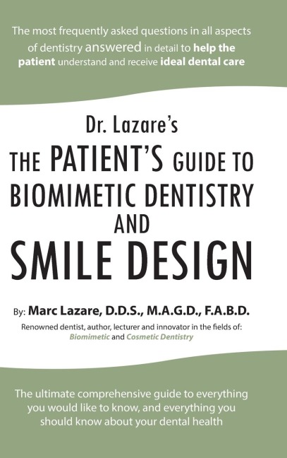 Dr. Lazare's: The Patient's Guide to Biomimetic Dentistry and Smile Design