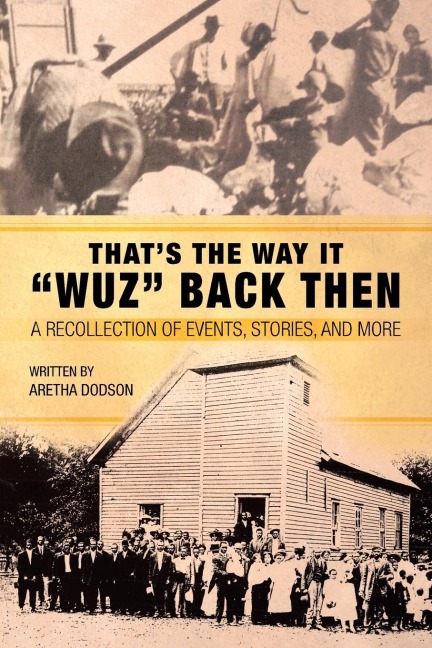 Thats the Way It Wuz Back Then: A Recollection of Events, Stories, and More