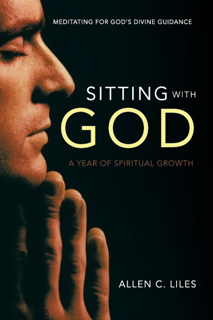 Sitting with God: Meditating for Gods Divine Guidance