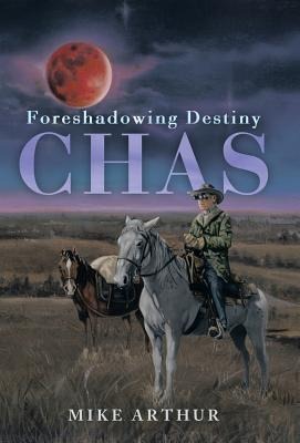 Chas: Foreshadowing Destiny