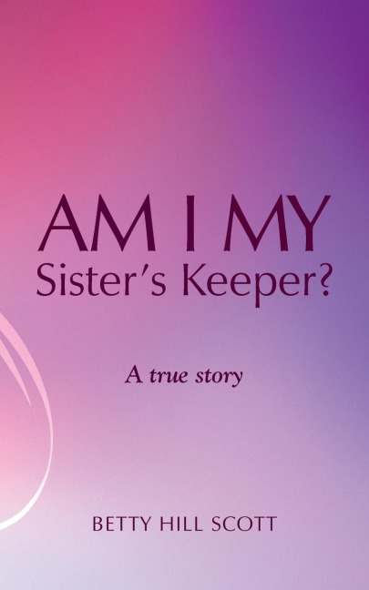 Am I My Sisters Keeper?