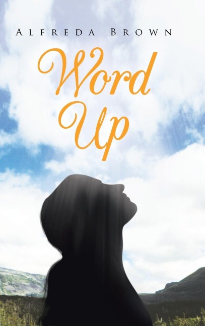 Word Up: Inspirations, Meditations, and Prayers to Help You Face Challenges in Life