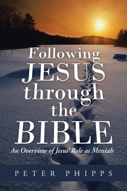 Following Jesus Through the Bible: An Overview of Jesus Role as Messiah