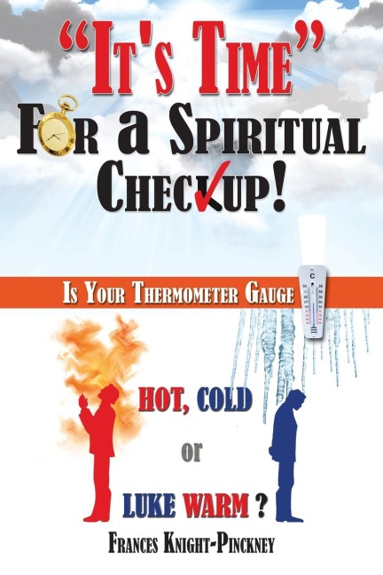 Its Time for a Spiritual Checkup: Is Your Thermometer Gauge Hot, Cold or Luke Warm?