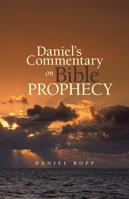 Daniels Commentary on Bible Prophecy