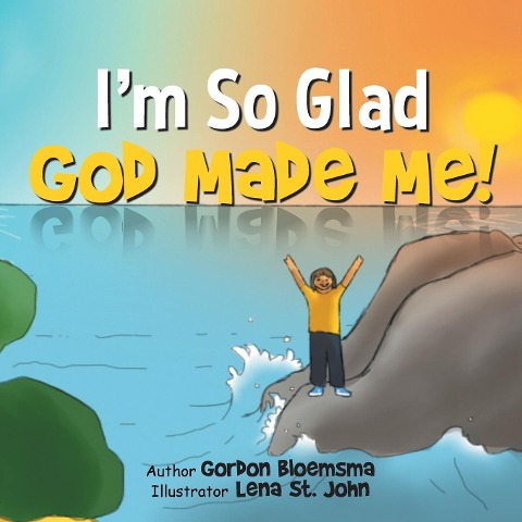 Im So Glad God Made Me!