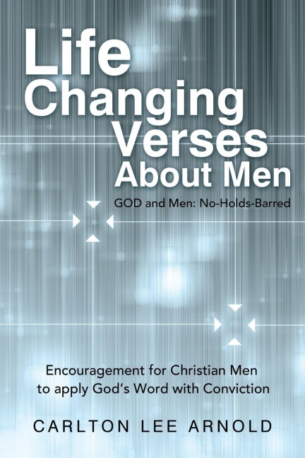 Life-Changing Verses about Men: Encouragement for Christian Men to Apply Gods Word with Conviction